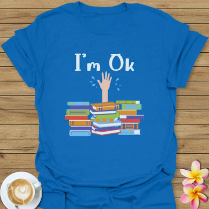 I'm OK T-Shirt