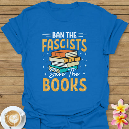 Ban The Fascists Save The Books T-Shirt