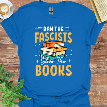 Ban The Fascists Save The Books T-Shirt