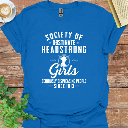 Society Of Obstinate Headstrong Girls T-Shirt