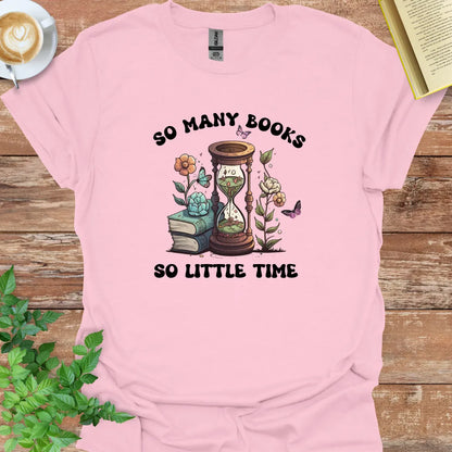 So Many Books So Little Time T-Shirt