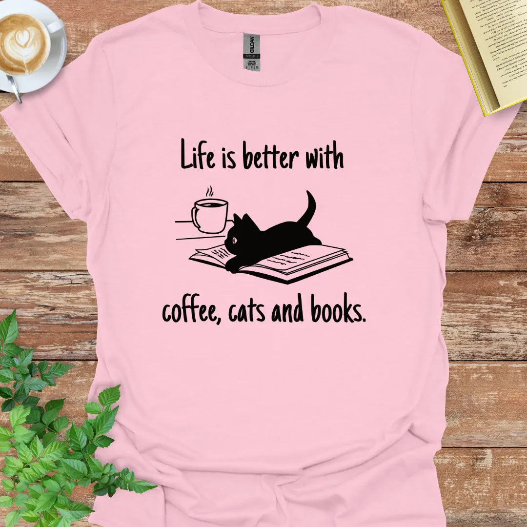 Life Is Better With Coffee, Cats And Books T-Shirt