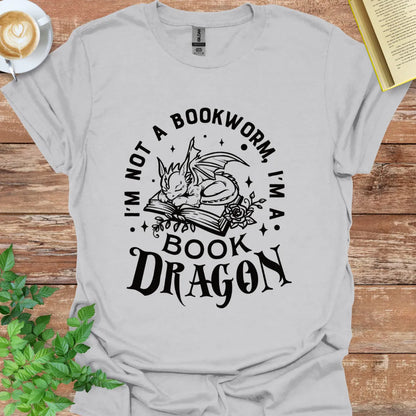 I'm Not A Bookworm, I'm A Book Dragon T-Shirt