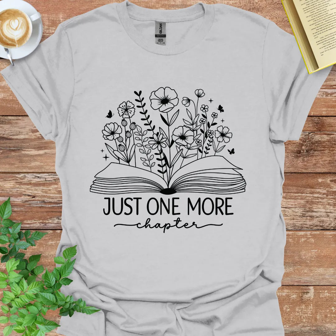 Just One More Chapter T-Shirt