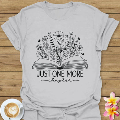 Just One More Chapter T-Shirt