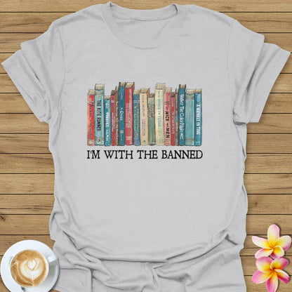 I'm With The Banned T-Shirt