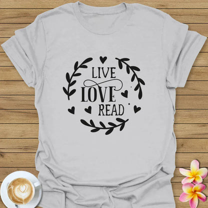 Live, Love, Read T-Shirt