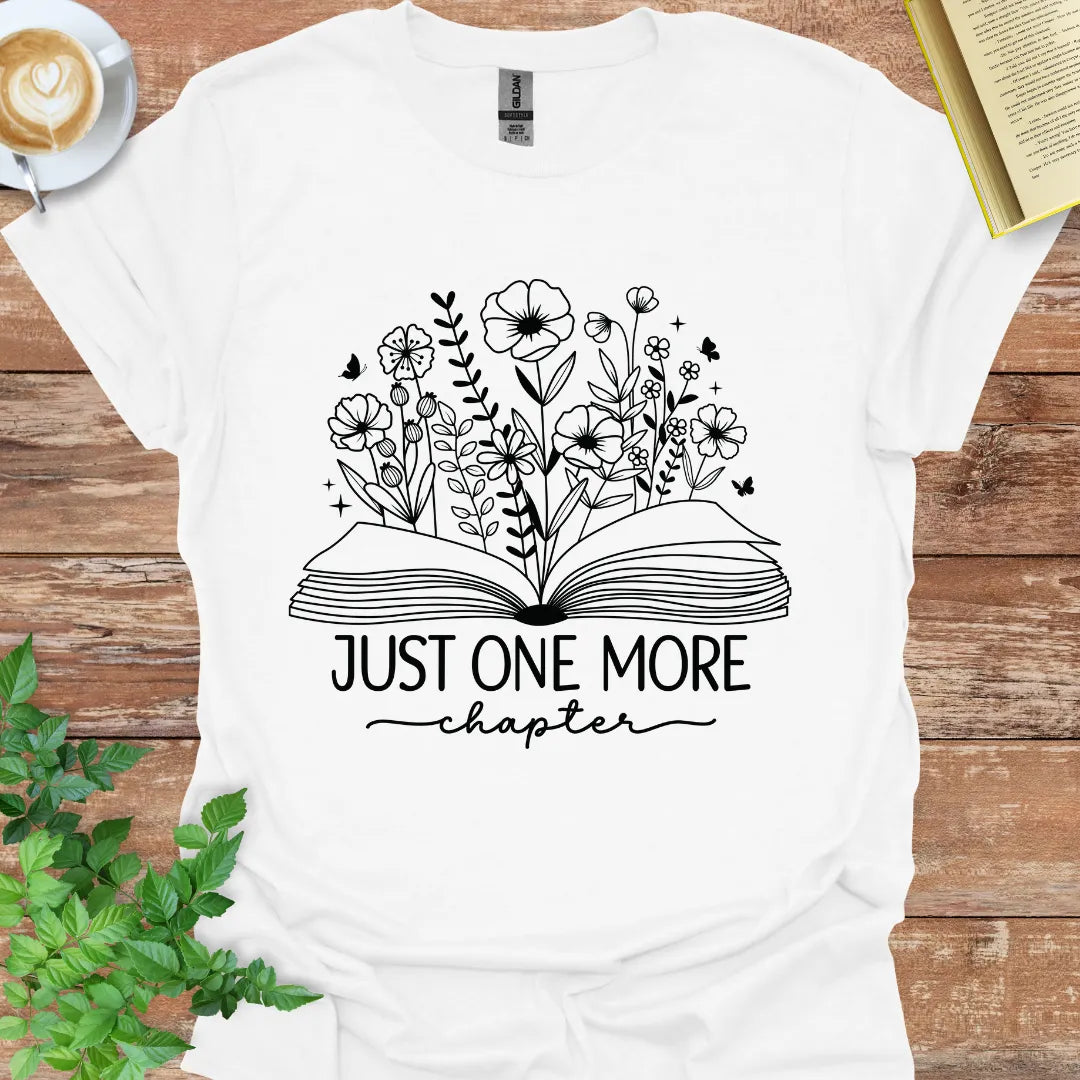 Just One More Chapter T-Shirt