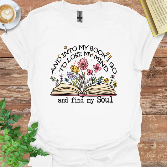 And Into The Book I Go T-Shirt