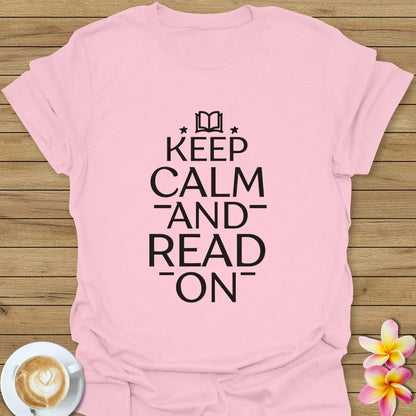 Keep Calm And Read On T-Shirt