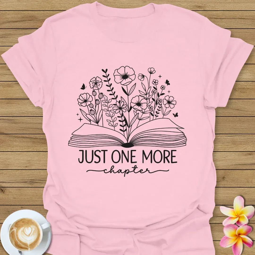Just One More Chapter T-Shirt