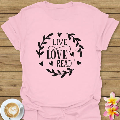 Live, Love, Read T-Shirt