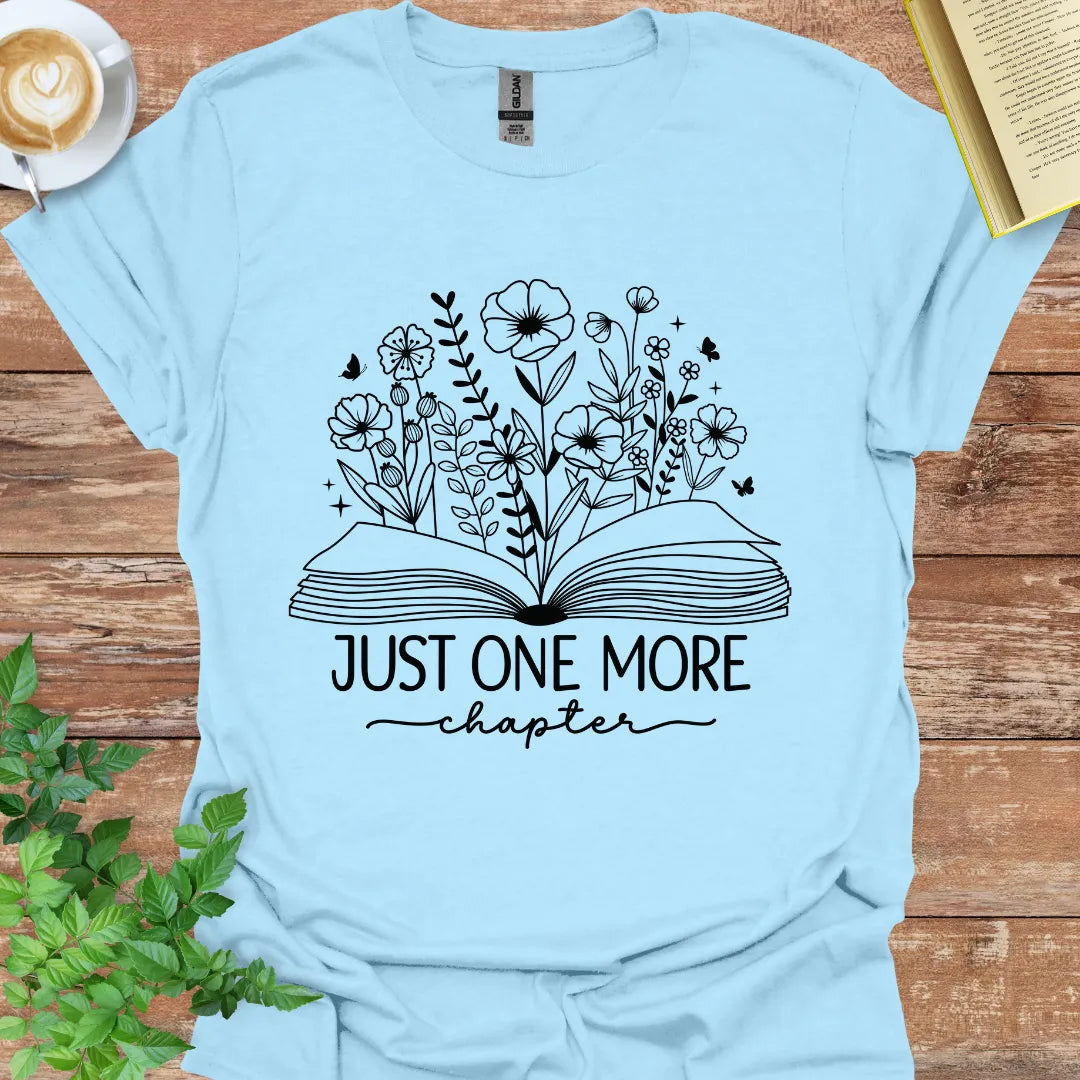 Just One More Chapter T-Shirt