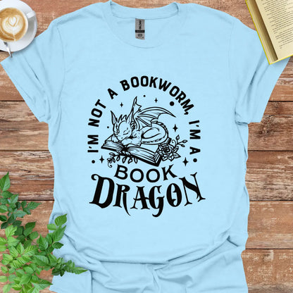 I'm Not A Bookworm, I'm A Book Dragon T-Shirt