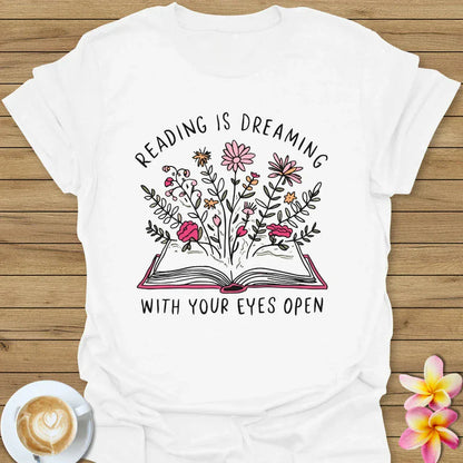 Reading Is Dreaming With Your Eyes Open T-Shirt