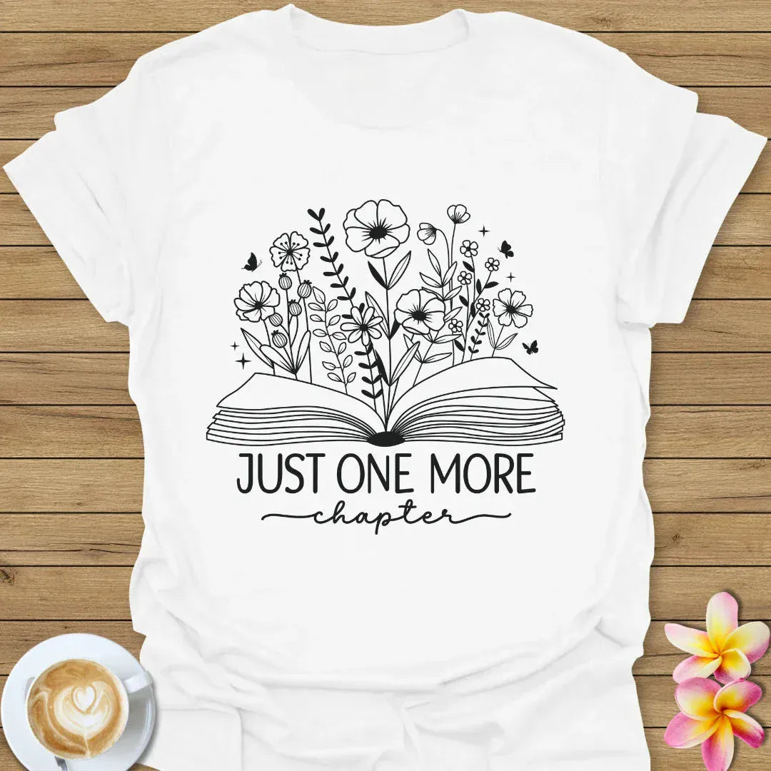 Just One More Chapter T-Shirt