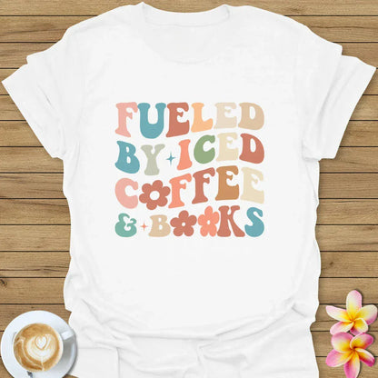 Fueled By Iced Coffee And Books T-Shirt