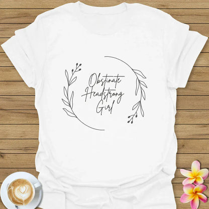 Obstinate Headstrong Girl T-Shirt