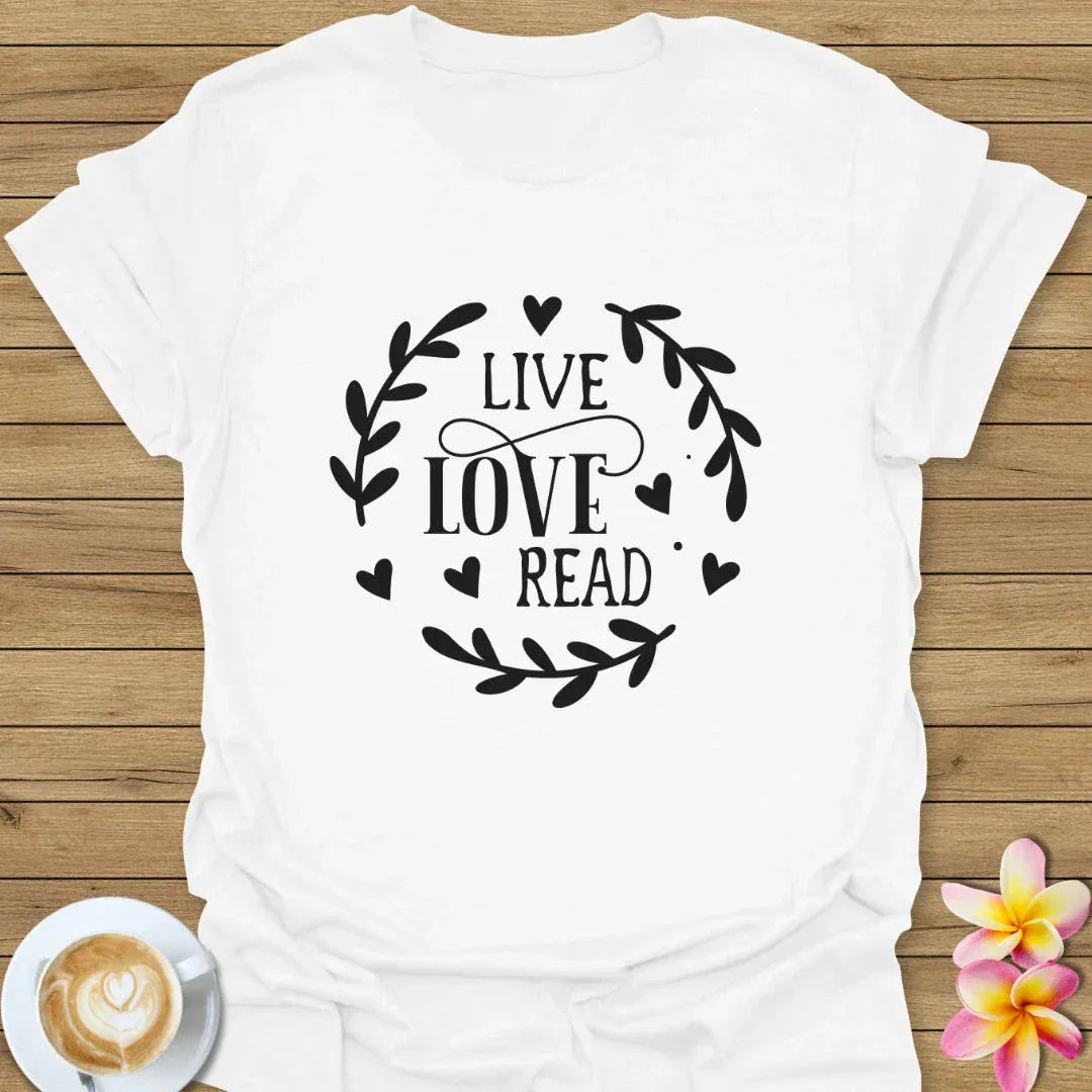 Live, Love, Read T-Shirt
