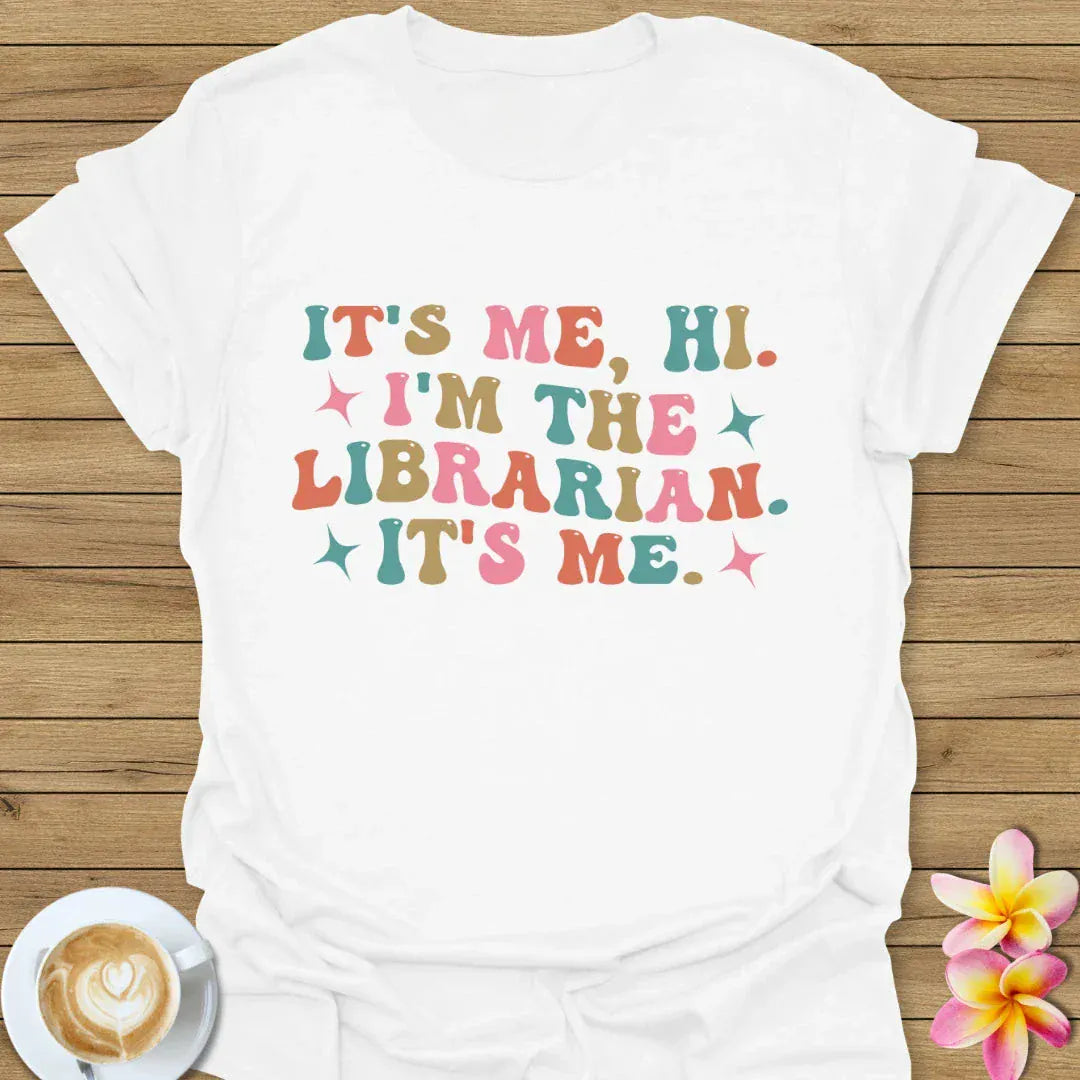 It's Me, Hi I'm The Librarian, It's Me T-Shirt