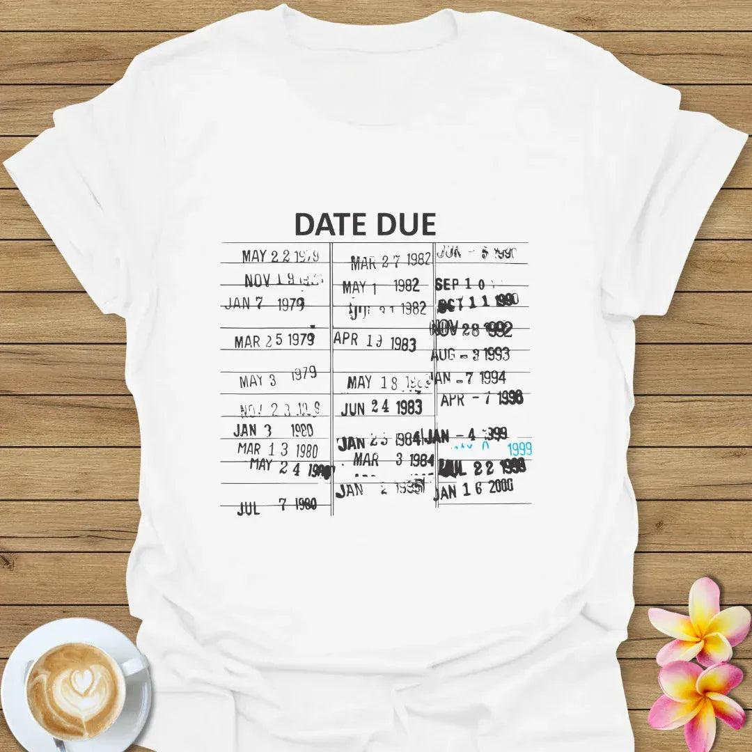 Library Card Due Date T-Shirt