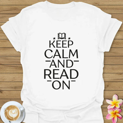 Keep Calm And Read On T-Shirt