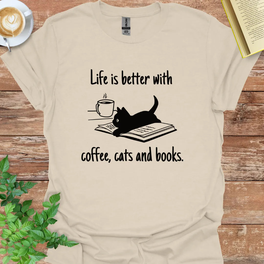 Life Is Better With Coffee, Cats And Books T-Shirt