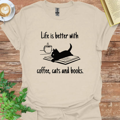 Life Is Better With Coffee, Cats And Books T-Shirt