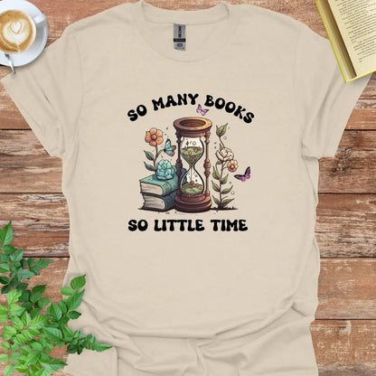 So Many Books So Little Time T-Shirt