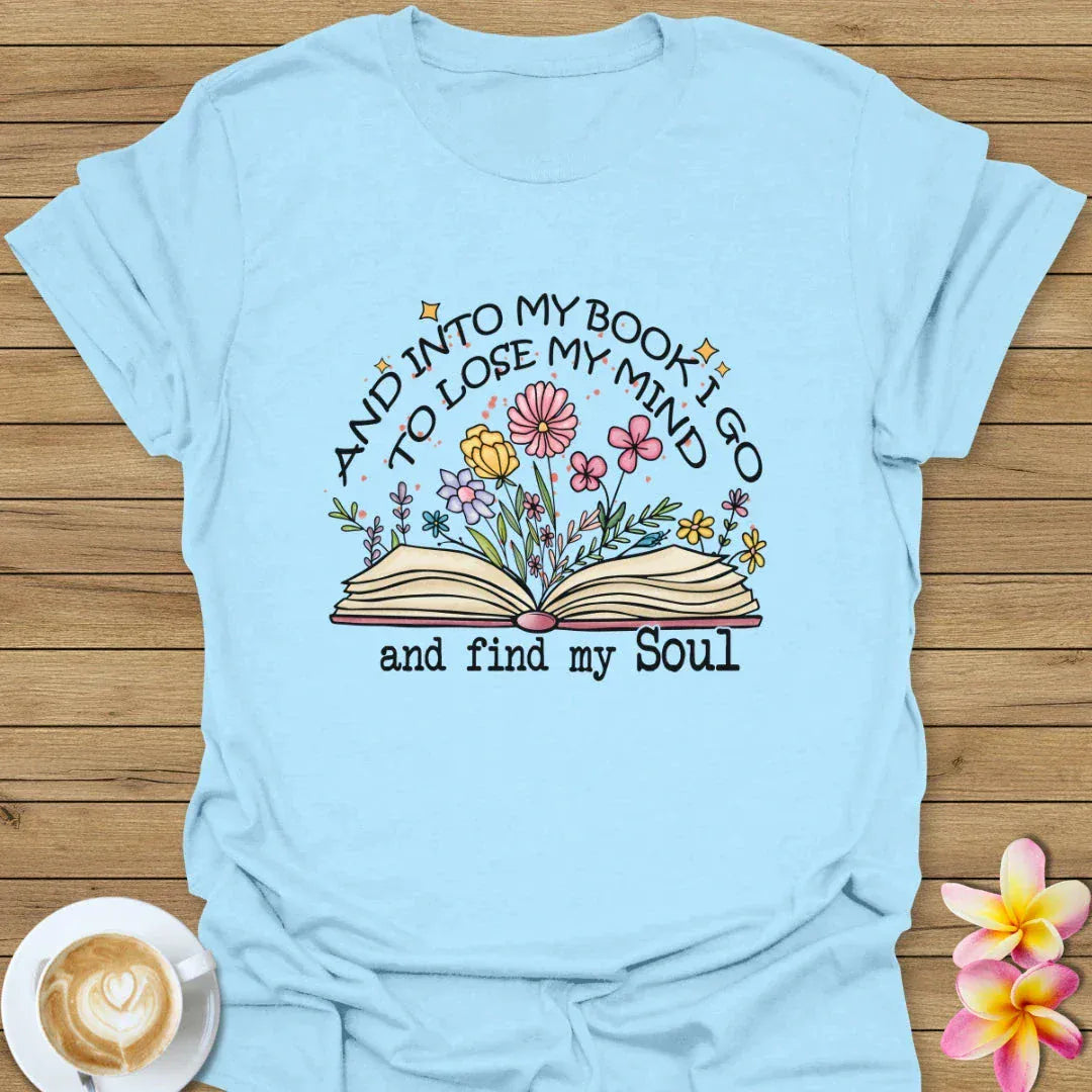 And Into The Book I Go T-Shirt