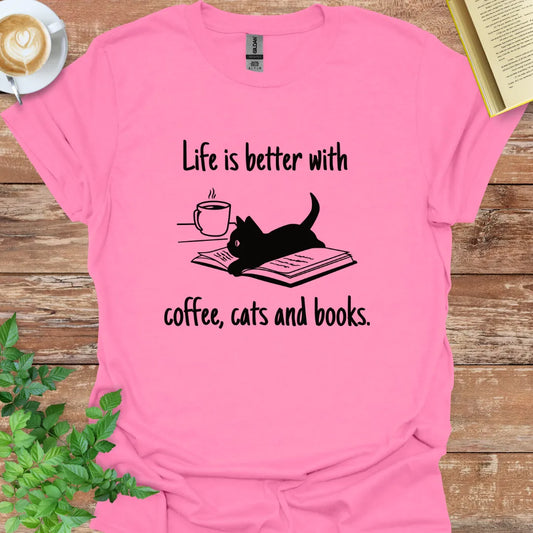 Life Is Better With Coffee, Cats And Books T-Shirt